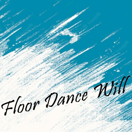 Floor Dance Will