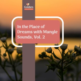 In the Place of Dreams with Mangle Sounds, Vol. 2