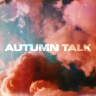 Autumn Talk lyrics | Boomplay Music