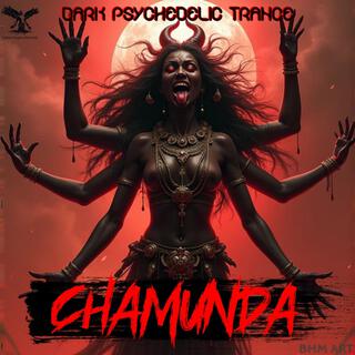 Chamunda Dark Psychedelic trance music