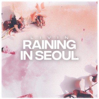 Raining In Seoul