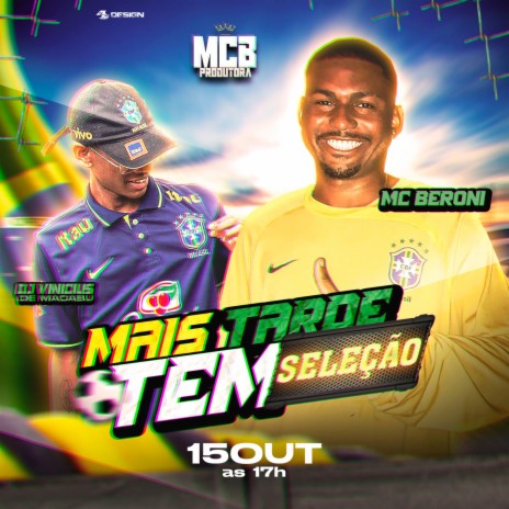 MAIS TARDE TEM SELEÇÃO ft. MC Beroni | Boomplay Music