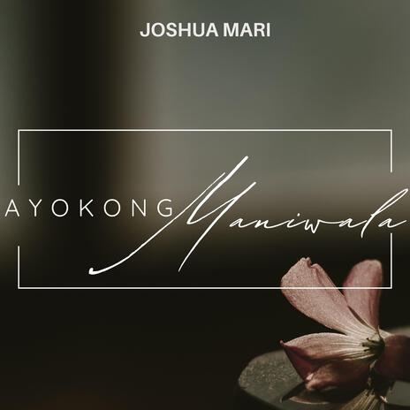 Ayokong Maniwala | Boomplay Music