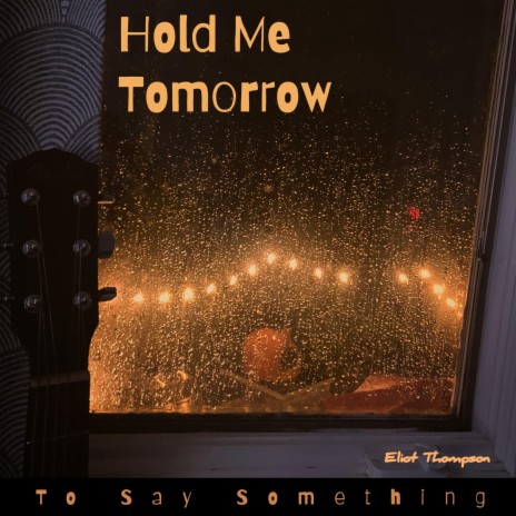 Hold me tomorrow