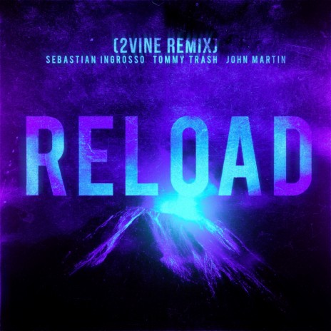 Reload - Sebastian Ingrosso, Tommy Trash, John Martin (2VINE Remix)