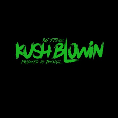 Kush Blowin | Boomplay Music
