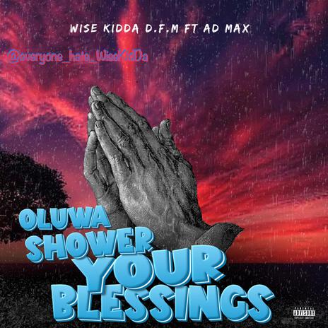 Oluwa Shower Your Blessings ft. A.D Max | Boomplay Music