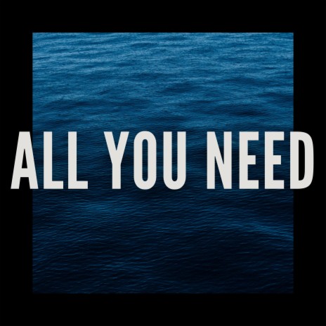 All You Need