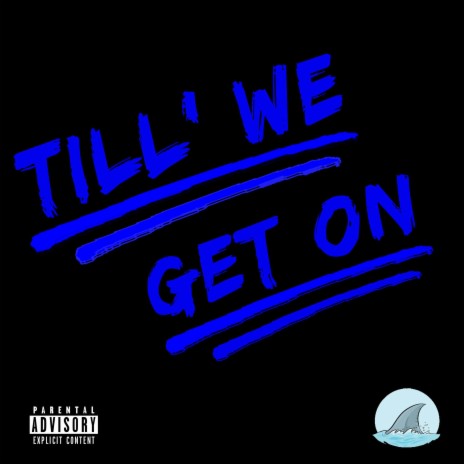 Till We Get On | Boomplay Music