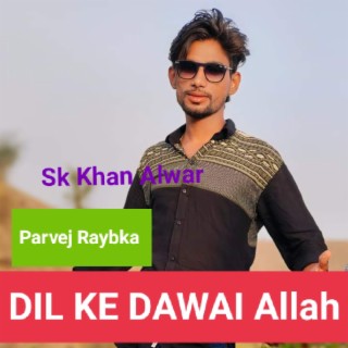 Dil Ke Dawai Allah