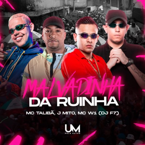 Malvadinha da Ruinha ft. DJ F7, Mc J Mito & MC W1 | Boomplay Music