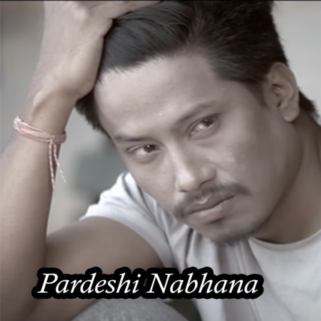 Pardeshi Nabhana ft. Kali Prasad Baskota, Almoda Rana Uprety & Nischal Basnet | Boomplay Music