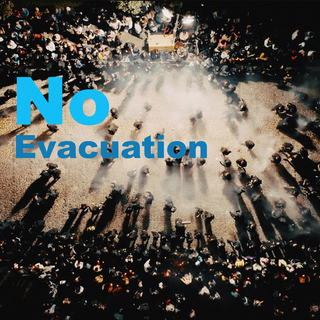 No Evacuation