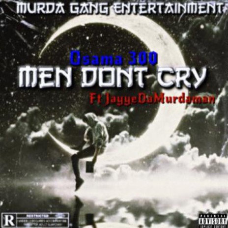 Men Don't Cry ft. JayyeDaMurdaman | Boomplay Music