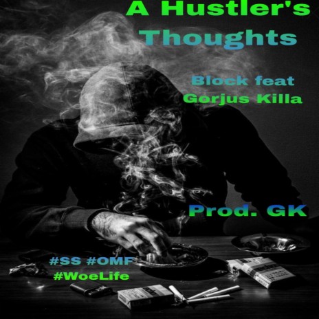 A Hustler's Thought's ft. Gorjus Killa | Boomplay Music