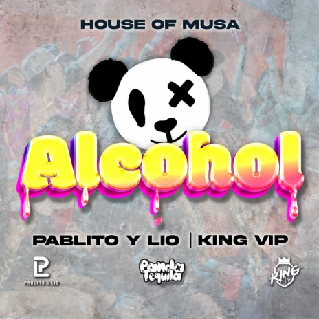 ALCOHOL ft. Pablito Y Lio & King VIP | Boomplay Music