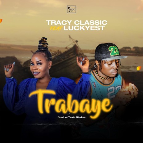 Trabaye ft. Luckyest | Boomplay Music