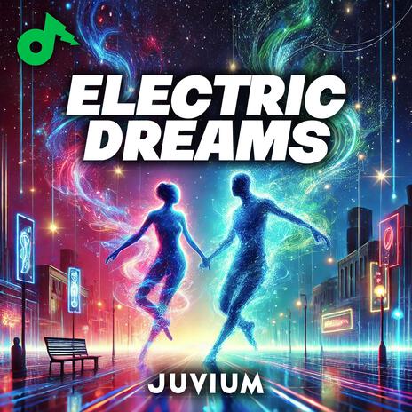 Electric Dreams | Boomplay Music