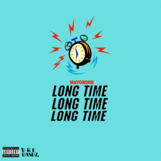 Long Time lyrics | Boomplay Music