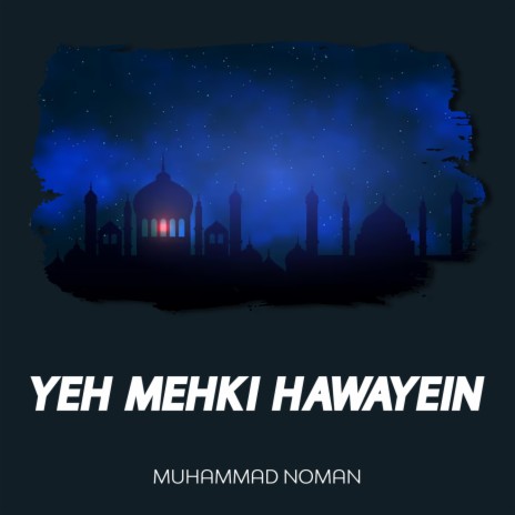 Yeh Mehki Hawayein | Boomplay Music