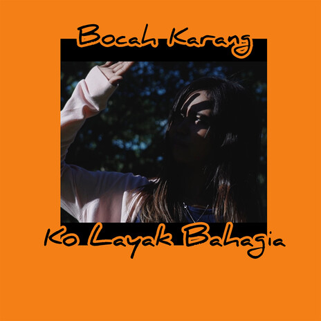 Ko Layak Bahagia | Boomplay Music