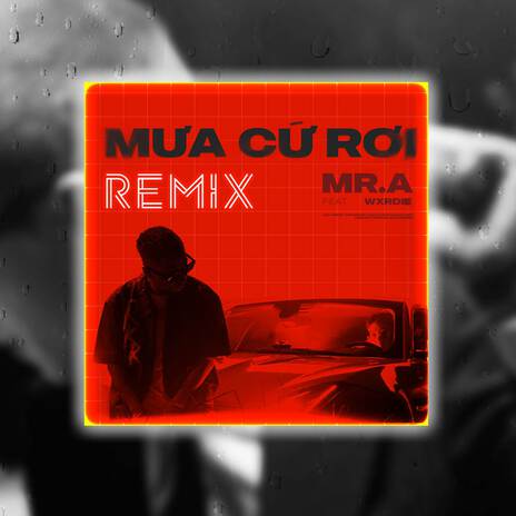 Mưa Cứ Rơi (Tzo Remix) ft. Wxrdie | Boomplay Music