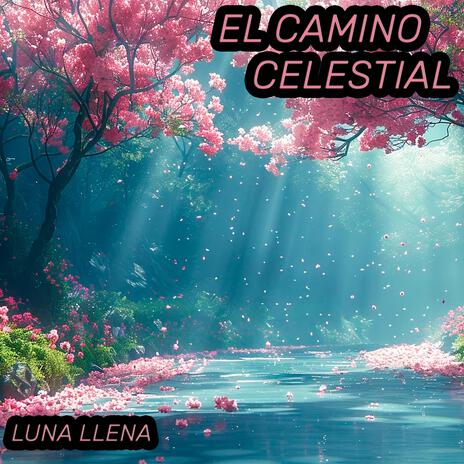 El Camino Celestial | Boomplay Music