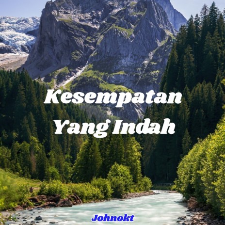 Kesempatan Yang Indah | Boomplay Music