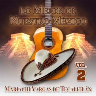 Lo Mejor De Nuestro Mexico, Vol. 2