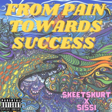 FROM PAIN TOWARDS SUCCESS ft. Sissi | Boomplay Music