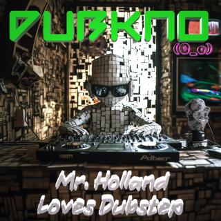 Mr. Holland Loves Dubstep