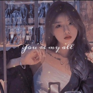 You're My All lyrics | Boomplay Music