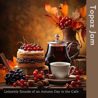 Leisurely Sounds of an Autumn Day in the Cafe