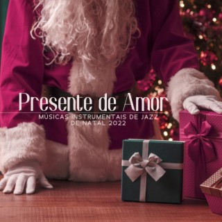 Presente de Amor: Músicas Instrumentais de Jazz de Natal 2022, Música de Canções de Natal, Época Mágica do Ano