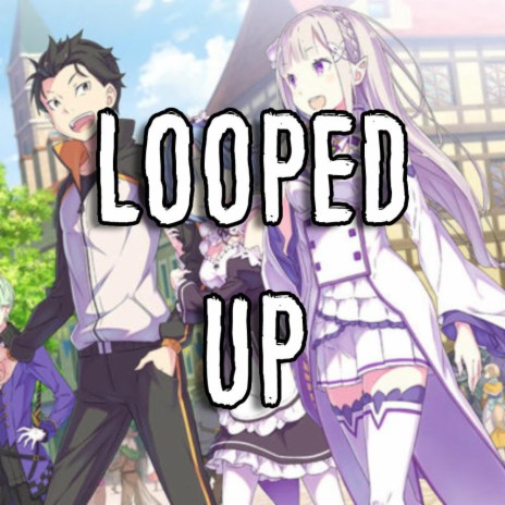 Re Zero (Looped Up) ft. Aerial Ace & Ham Sandwich | Boomplay Music