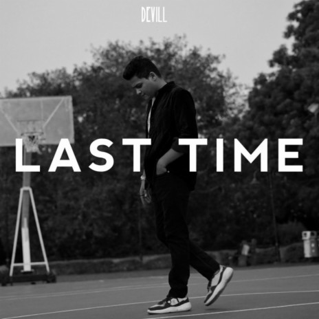 Last Time | Boomplay Music