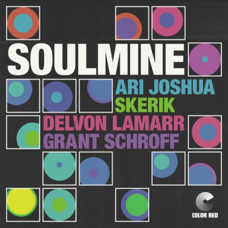 SoulMine ft. Skerik, Grant Schroff & Delvon Lamarr
