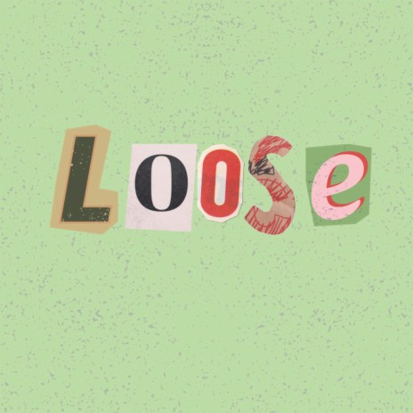 Loose | Boomplay Music