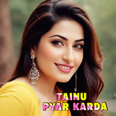 Tainu Pyar Karda | Boomplay Music