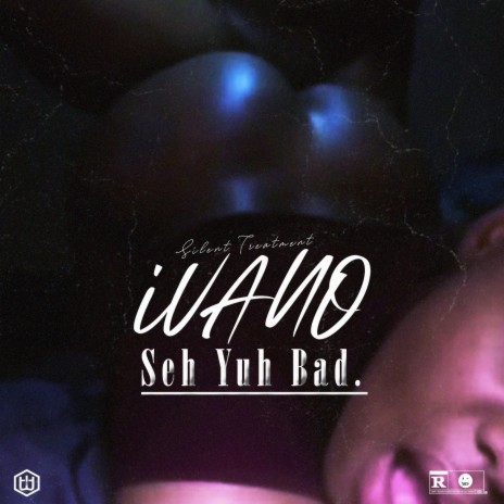 Seh Yuh Bad ft. I-Vano