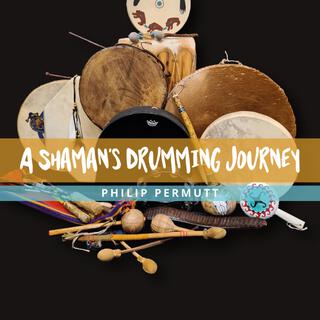 A Shaman's Drumming Journey