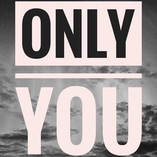 Only You