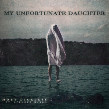 My Unfortunate Daughter ft. Spencer Mason | Boomplay Music