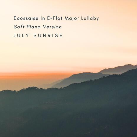 Ecossaise In E-Flat Major Lullaby (Soft Piano Version)