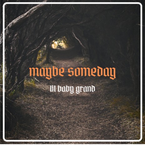 maybe someday | Boomplay Music