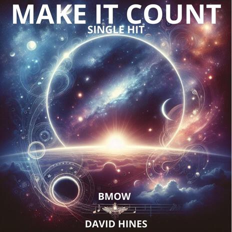 MAKE IT COUNT ft. DAVID HINES | Boomplay Music