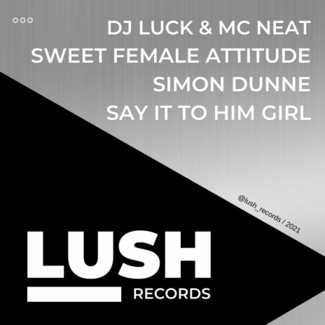 Say It To Him Girl (Laura Alice Remix) ft. Sweet Female Attitude & Simon Dunne | Boomplay Music