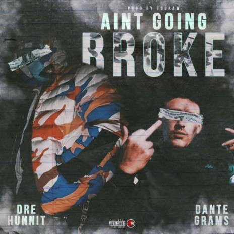 Aint Going Broke ft. Dante Grams
