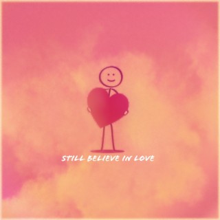 Still Believe In Love