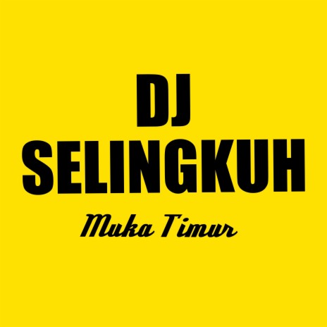 Dj Selingkuh (Remix) | Boomplay Music